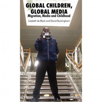 Global Children, Global Media: Migration, Media and Childhood
