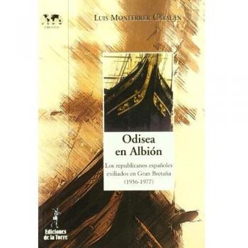 Odisea en Albión: Los republicanos españoles exiliados en Gran Bretaña