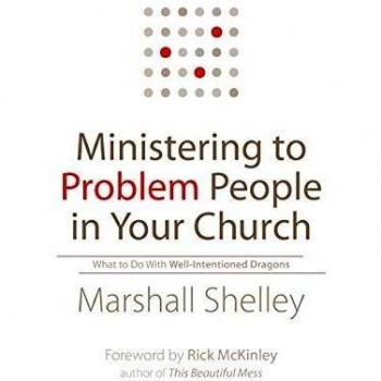 Ministering to Problem People in Your Church: What To Do With Well-Intentioned Dragons