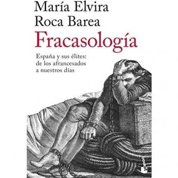Fracasología: España y sus élites: de los afrancesados a nuestros días