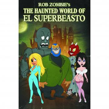 Rob Zombie Presents: The Haunted World of El Superbeasto