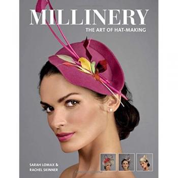 Millinery: The Art of Hat-Making