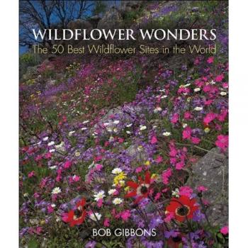 Wildflower Wonders: The 50 Best Wildflower Sites in the World
