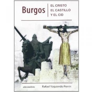 Burgos: el cristo, el castillo y el Cid