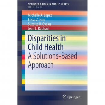 Disparities in Child Health: A Solutions-Based Approach