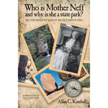 Who Is Mother Neff and Why Is She a Texas State Park? - A Historical Exploration of Texas State Parks by Alan C. Kimball