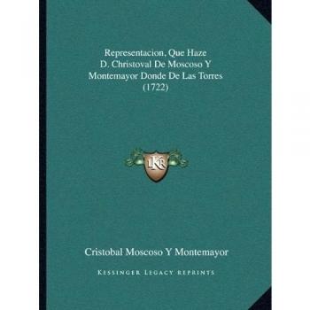 Representacion, Que Haze D. Christoval de Moscoso y Montemay