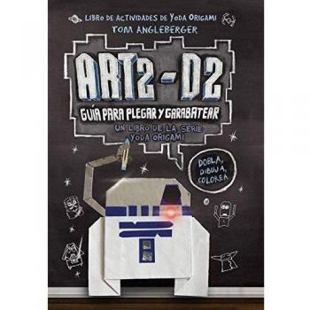 Art2-D2 Guía para plegar y garabatear: Guía para plegar y garabatear/ Guide to Folding and Doodling