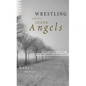 Wrestling with Our Inner Angels: A Faith-Based Guide to Mental Wellness and Healing