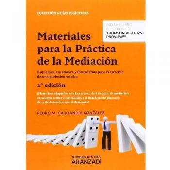 Materiales para la práctica de la mediación: Esquemas, cuestiones y formularios para el ejercicio de una profesión en alza