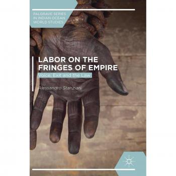 Labor on the Fringes of Empire: Voice, Exit and the Law