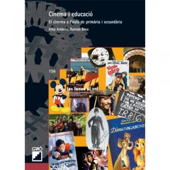 Cinema i educació: El cinema a l'aula de primària i secundària: 156 - Ambròs Pallarès, Alba;Breu Pañella, Ramon