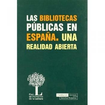 Las bibliotecas públicas en España. Una realidad abierta