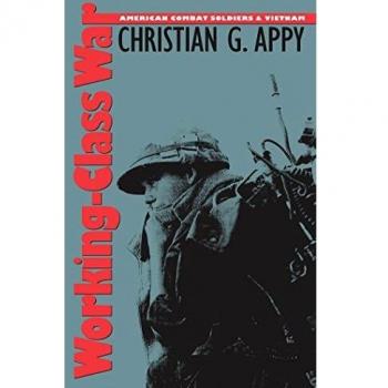 Working-Class War: American Combat Soldiers and Vietnam