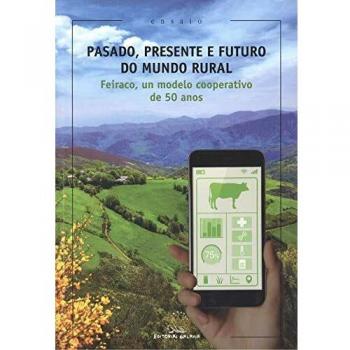 Pasado, presente e futuro Do Mundo Rural: Feiraco, un modelo cooperativo de 50 anos: 94