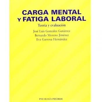 Carga mental y fatiga laboral: Teoría y evaluación