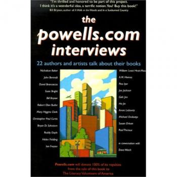 Entrevistas Powells.com: 22 Autores y Artistas Hablan sobre sus Libros - Edición en Rústica