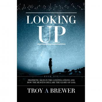 Looking Up: Prophetic Signs in the Constellations - A Spiritual Guide to the Heavens