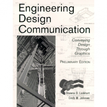 Comunicación de Diseño en Ingeniería: Transmitiendo el Diseño a Través de Gráficas, Edición Preliminar