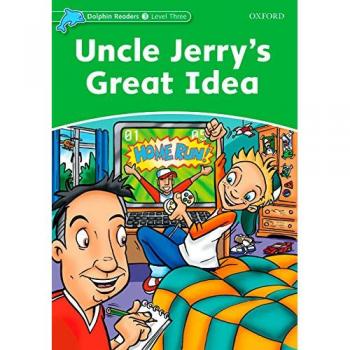 Dolphin Readers Level 3: Dolphin Readers 3. Uncle Jerry's Great Idea
