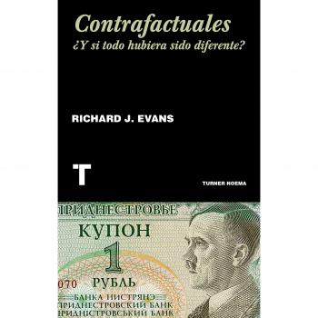 Contrafactuales: ¿Y si todo hubiera sido diferente? - Richard J. Evans