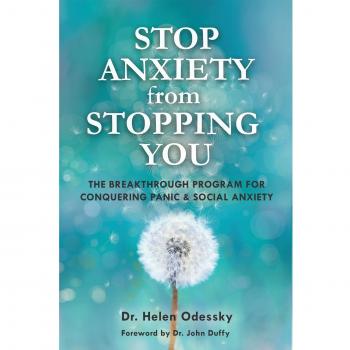 Stop Anxiety from Stopping You: The Breakthrough Program For Conquering Panic and Social Anxiety