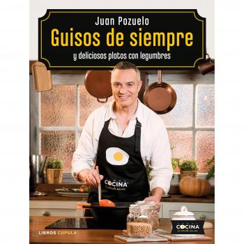 Guisos de siempre: y deliciosos platos con legumbres - Juan Pozuelo