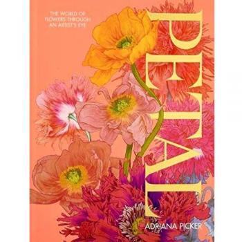 Petal: A World of Flowers Through the Artist's Eye