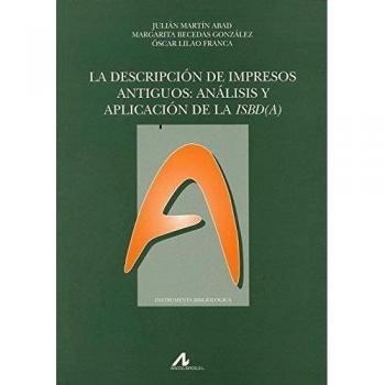 La descipción de impresos antiguos:Análisis y aplicación de la ISBD