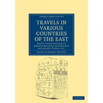 Viajes por Varios Países de Oriente: Continuación de Memorias sobre Turquía Europea y Asiática (Colección Biblioteca de Cambridge - Viajes, Medio Oriente y Asia Menor)