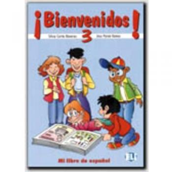 BIENVENIDOS 3 LIBRO DEL ALUMNADO: Pupil's book 3: Vol. 3
