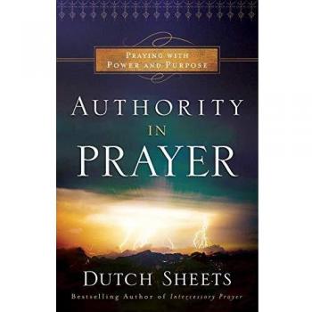 Authority in Prayer: Praying With Power and Purpose