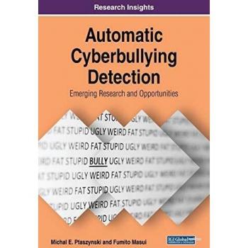 Detección Automática de Ciberacoso: Investigación Emergente y Oportunidades (Avances en Aspectos Humanos y Sociales de la Tecnología)