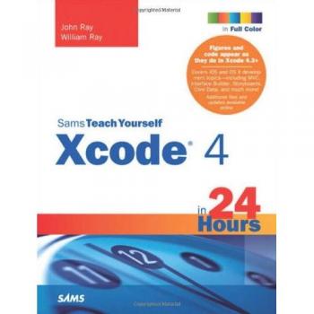 Xcode 4 Mastery: Learn in 24 Hours Guide