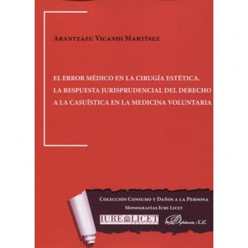El error médico en la cirugía estética. La respuesta jurisprudencial del derecho a la casuística en la medicina voluntaria