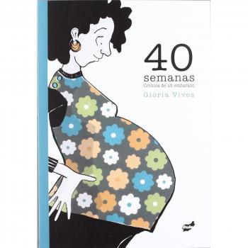 40 semanas: Crónica de un embarazo