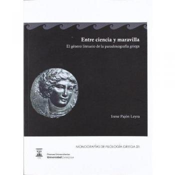 Entre ciencia y maravilla: el género literario de la paradoxografía griega