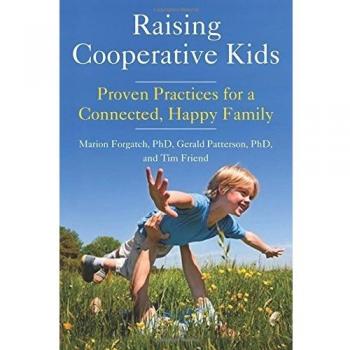Raising Cooperative Kids: Proven Practices for a Connected, Happy Family: Proven Practices for a Connected, Happy Family