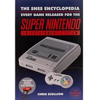 The SNES Encyclopedia: Every Game Released for the Super Nintendo Entertainment System