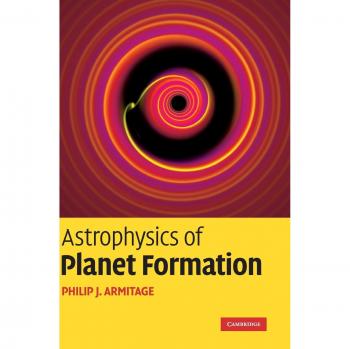 Astrofísica de la Formación de Planetas - Edición en Tapa Dura por Philip J. Armitage