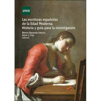 Las escritoras españolas de la edad moderna. Historia y guía para la investigación