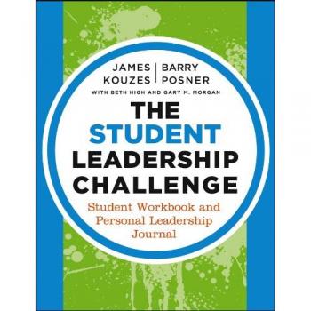 The Student Leadership Challenge: Student Workbook and Personal Leadership Journal