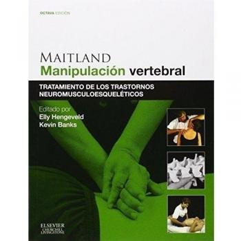 Maitland. Manipulación Vertebral - 8ª Edición: Tratamiento de los trastornos neuromusculoesqueléticos