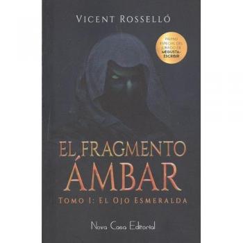 El Fragmento Ámbar. Tomo 1: El Ojo Esmeralda