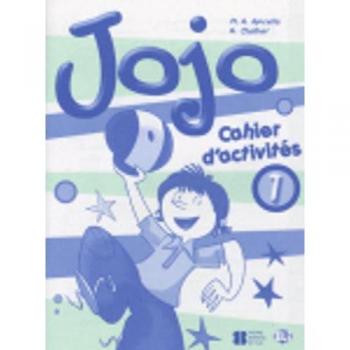 Jojo 1. Cahier D'Activités: Vol. 1