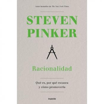 Racionalidad: Qué es, por qué escasea y cómo promoverla - Steven Pinker