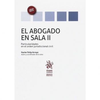El Abogado en Sala Volumen II Particularidades en el Orden Jurisdiccional Civil