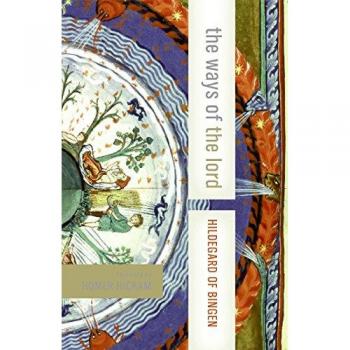Hildegard of Bingen: The Ways of the Lord - Selections from Her Writings (Spiritual Classics Edition)