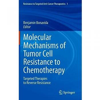 Molecular Mechanisms of Tumor Cell Resistance to Chemotherapy: Targeted Therapies to Reverse Resistance: 1
