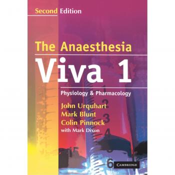 The Anaesthesia Viva: Volume 1, Physiology and Pharmacology, 2nd Edition Paperback: A Primary FRCA Companion: Physiology and Pharmacology v. 1